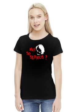 Why so serious