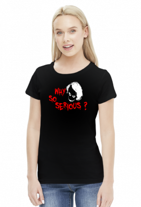 Why so serious