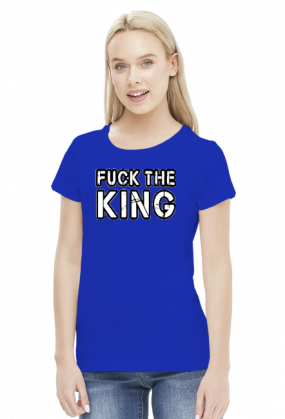 Fuck the king