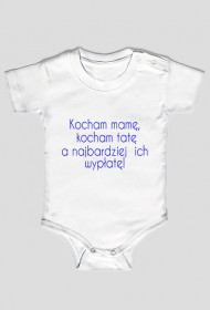 Body z napisem kocham mamę, kocham tatę a najbardziej ich wypłatę!