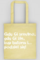 Gdy Ci smutno,...
