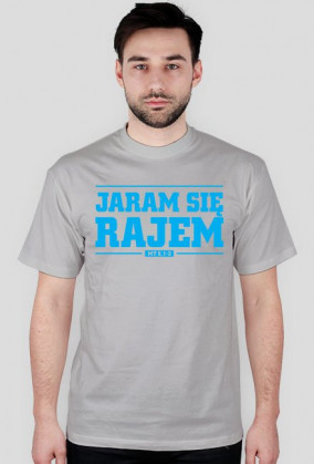 JARAM SIĘ RAJEM