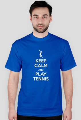 KEEP CALM AND PLAY TENNIS