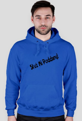Bluza ,,Słuz Mi Poddany!'' Męska