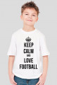 KEEP CALM AND LOVE FOOTBALL