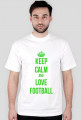 KEEP CALM AND LOVE FOOTBALL