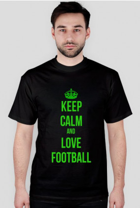 KEEP CALM AND LOVE FOOTBALL