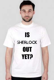 Is Sherlock out yet?