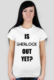 Is Sherlock out yet?