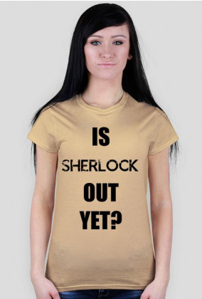 Is Sherlock out yet?