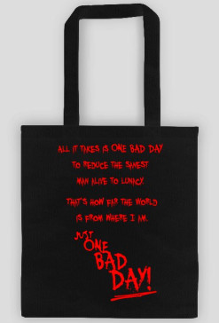 Just one bad day