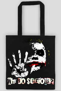 why so serious