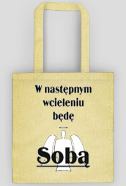 W następnym wcieleniu ...