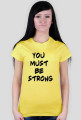 You must be strong