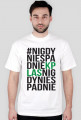 #NIGDYNIESPADNIE
