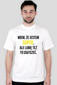 Wiem że jestem super