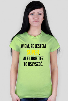 Wiem że jestem super - dla kobiet