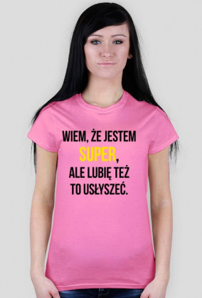 Wiem że jestem super - dla kobiet