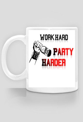 Work hard , party harder