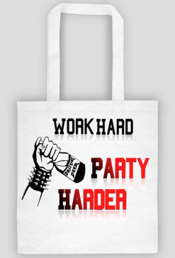 Work hard , party harder