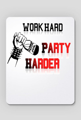 Work hard , party harder