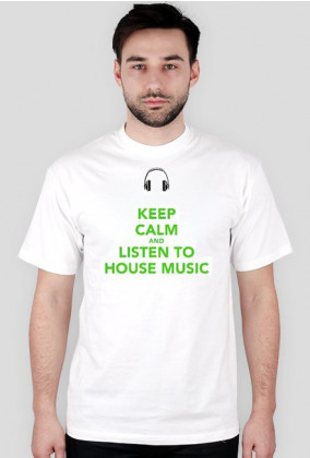 Keep calm and listen to house music