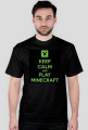 Keep calm and PLAY MINECRAFT !