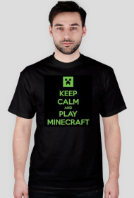 Keep calm and PLAY MINECRAFT !