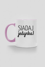 Kubek Siadaj jedynka! BIAŁY z RÓŻOWYM lub NIEBIESKIM uchem