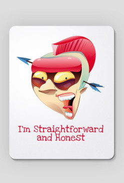 I am straightforward