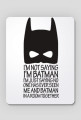 I am not ...