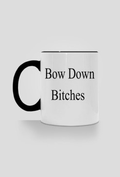 #Bow Down Bitches