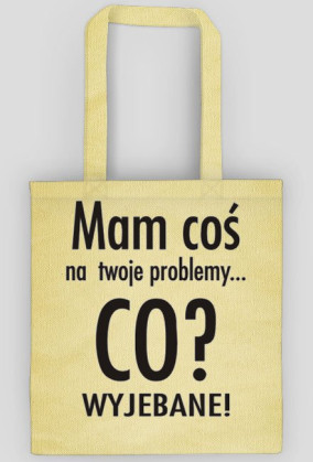 Mam cos na twoje problemy