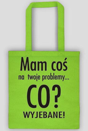 Mam cos na twoje problemy