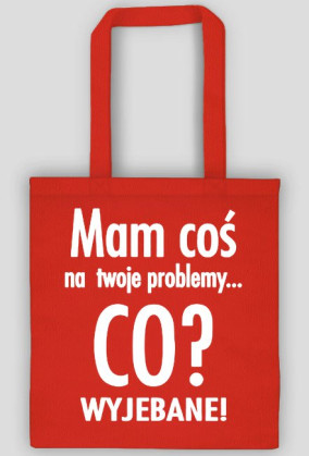Mam cos na twoje problemy