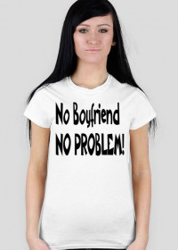 No boyfriend , No problem