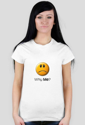 Why Me? ;(