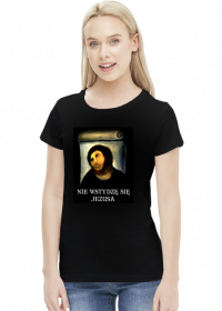 Nie wstydzę się Jezusa koszulka damska