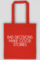 Torba bawełniana czarna BAD DECISIONS MAKE GOOD STORIES.
