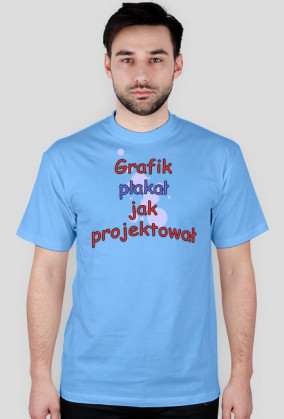 Grafik płakał jak projektował