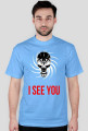 I SEE YOU
