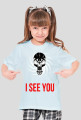 I SEE YOU