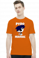pyro maniac