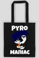 pyro maniac