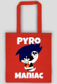 pyro maniac
