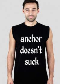 anchor doesn't suck