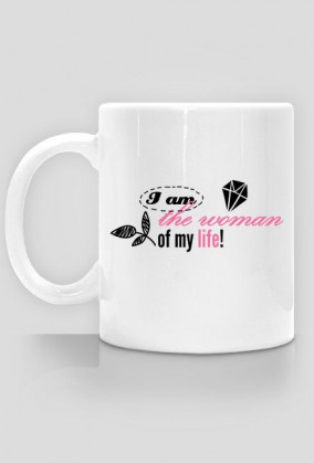 I am the woman of my life!