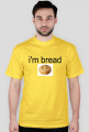 I"m bread