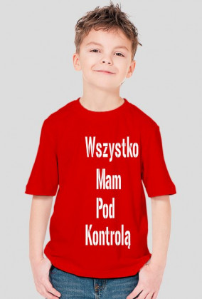 Koszulka dziecięca "wszystko mam pod kontrolą"
