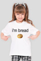 I"m bread